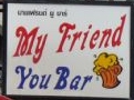 My Friend You bar sign