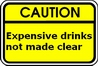 Caution: expensive drinks not made clear