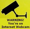 Warning You're on live webcam