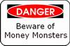 Beware of money monsters